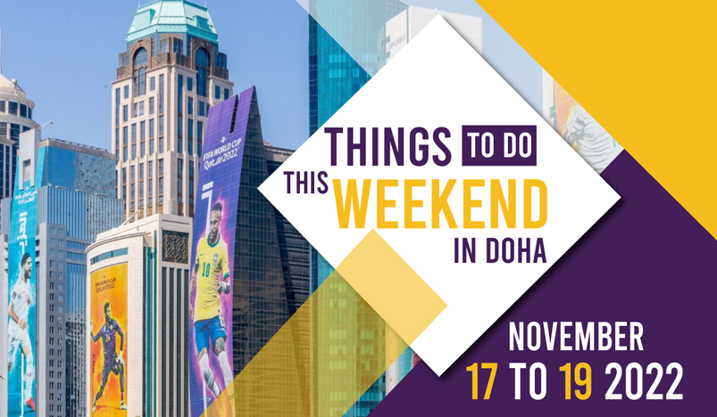 Things to do in Qatar this weekend November 17 to 19 2022